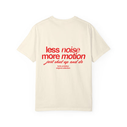 Less Noise More Motion T-shirt
