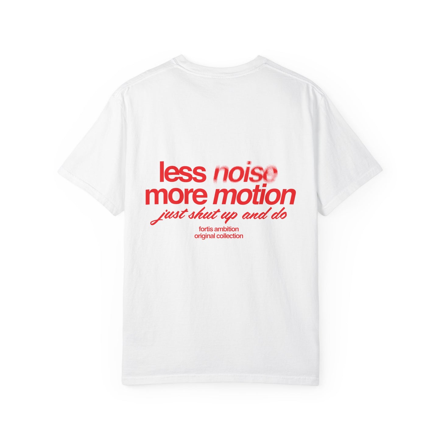 Less Noise More Motion T-shirt